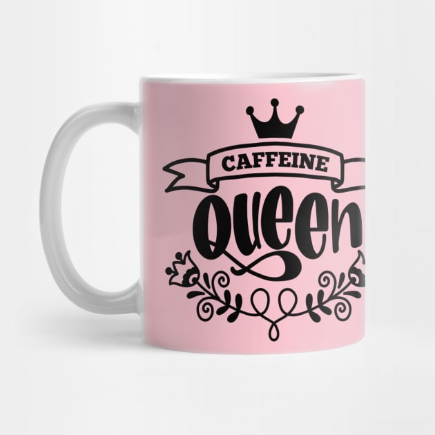 Caffeine Queen by NovaTeeShop